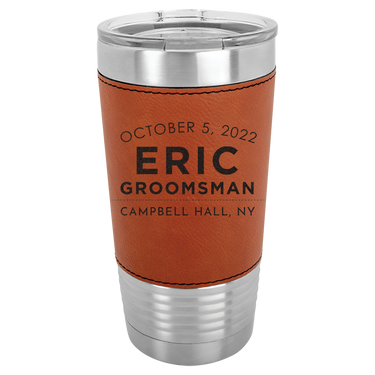 Custom 20 oz Leather Tumbler Groomsmen and Best Man Gift